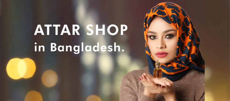 Attar in Bangladesh